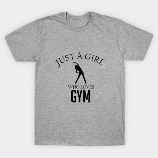 Just a girl who loves Gym T-Shirt